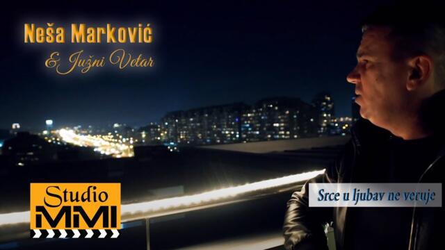 Nesa Markovic i Juzni Vetar - Srce u ljubav ne veruje (2018)