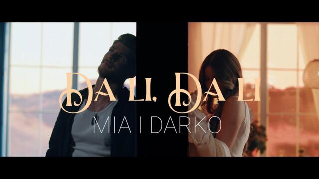 MIA I DARKO - DA LI, DA LI (OFFICIAL VIDEO)