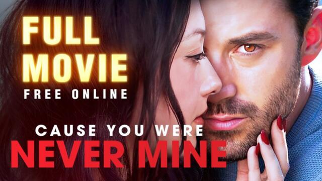 Cause You Were Never Mine - Full Movie Billionaire, Short Drama