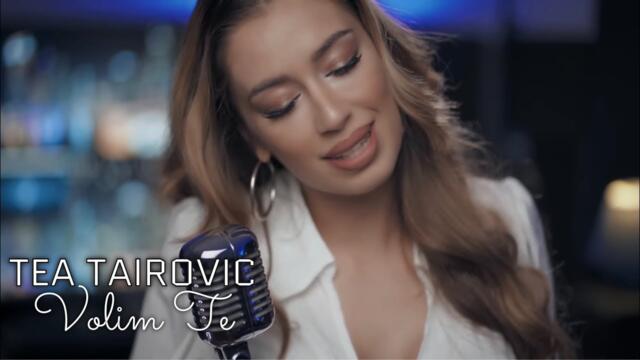 Tea Tairovic - Volim Te (Official Cover 2020) ина пленено сърце анелия само тази нощ