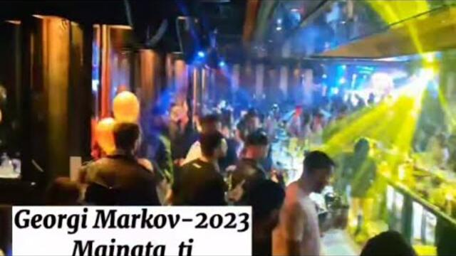 GEORGI MARKOV & ARKAN [ MAINATA TI ] ГЕОРГИ МАРКОВ & АРКАН [ МАЙНАТА ТИ ]