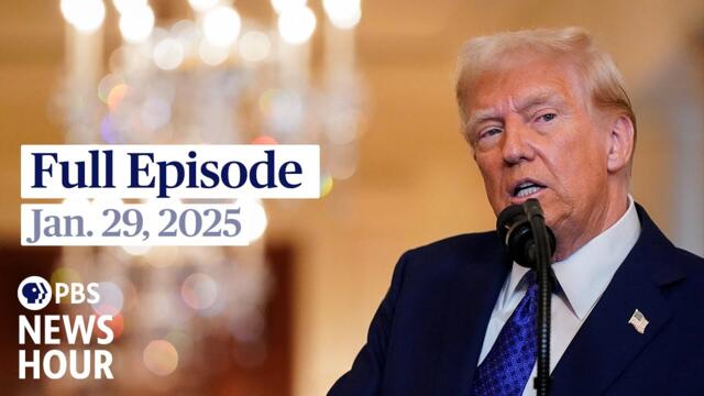 PBS News Hour full episode, Jan. 29, 2025