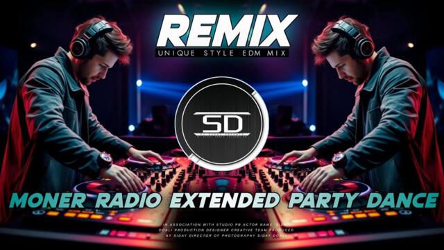MONER RADIO REMIX | EXTENDED PARTY DANCE EDM MIX | BENGAL EDM | DJ SIDAY REMIX 2025 NEW