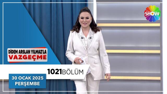 Didem Arslan Yılmaz'la Vazgeçme 1021. Bölüm | 30 Ocak 2025