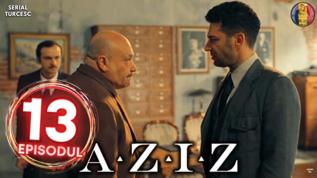 Aziz Episodul 13 in Romana - Voi Spune Toate Adevărurile!