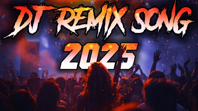 DJ REMIX 2025 - Remixes & Mashups of Popular Songs 2025 | DJ Remix Club Music Dance Party Mix 2024