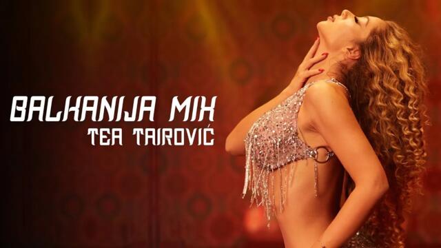 TEA TAIROVIC - BALKANIJA MIX (2022)