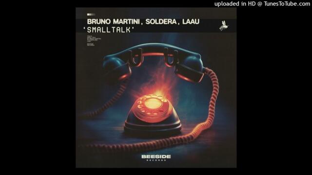 Bruno Martini, Soldera & Laau = Smalltalk (Extended Mix) {2024}