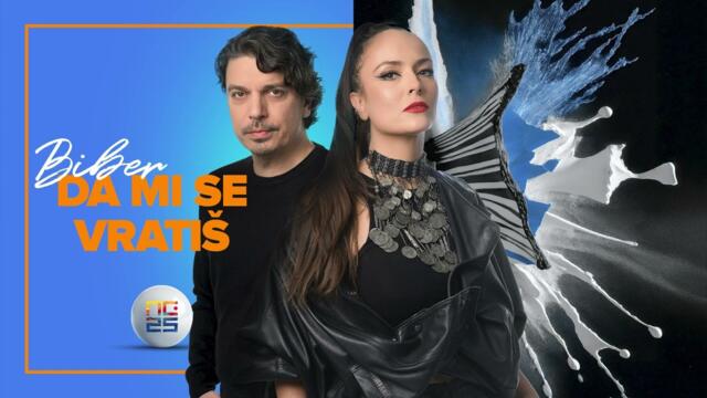 Biber - Da mi se vratiš | Pesma za Evroviziju 2025.