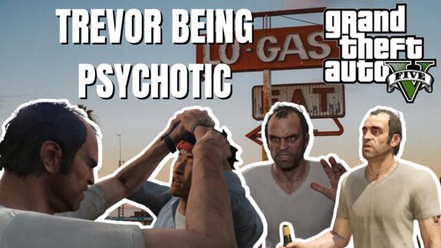 GTA 5 - Trevor Philips being psychotic for 12 minutes straight