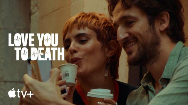 Love You To Death (A muerte) — Official Trailer | Apple TV+