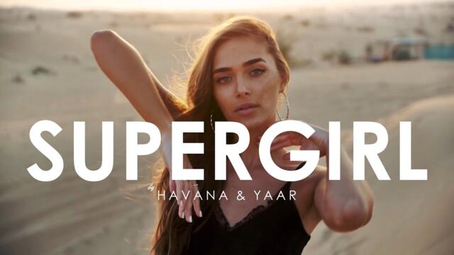 Andreea Bostanica x HAVANA & Yaar - Supergirl (Creative Ades Remix) [Exclusive Premiere]
