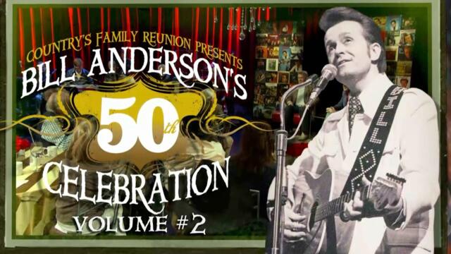 Country's Family Reunion: Bill Anderson 50th Anniversary Celebration - Episode 2 2025-02-08 01:20