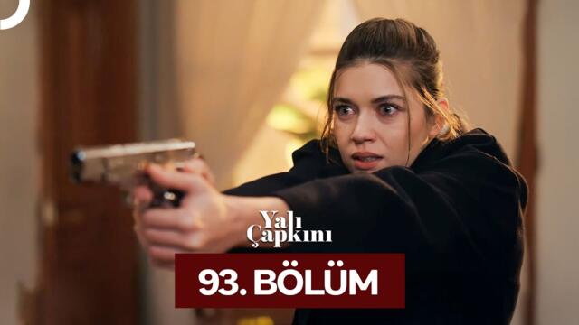 Yalı Çapkını 93. Bölüm