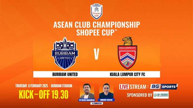 LIVE🔴 : Buriram United vs Kuala Lumpur City | SHOPEE CUP 2024/25 | 06.02.25