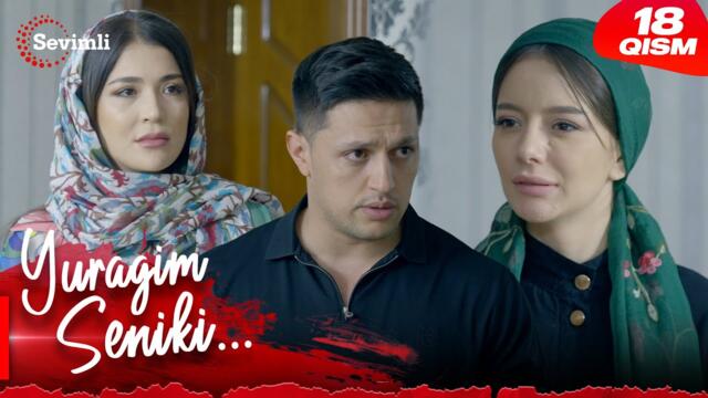 Yuragim seniki 18-qism (milliy serial) | Юрагим сеники 18-қисм (миллий сериал)