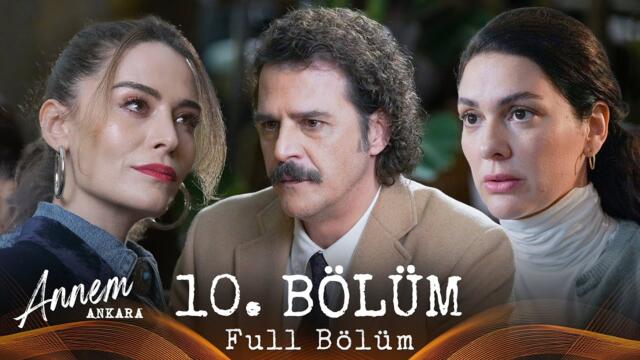 Annem Ankara – 10. Bölüm