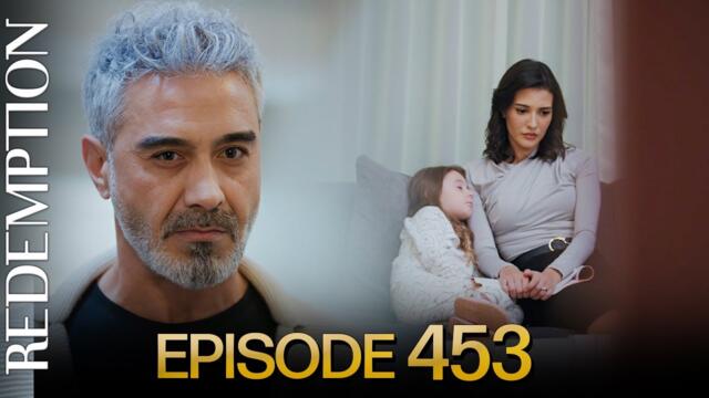 Esaret 453. Bölüm | Redemption Episode 453