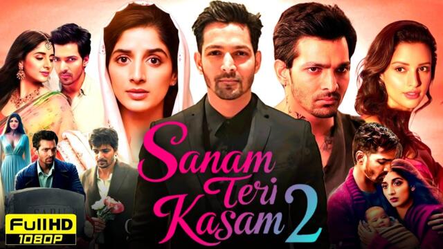 Sanam Teri Kasam 2 Full Movie | Harshvardhan Rane, Mawra Hocane, Radhika Rao | HD Reviews & Facts