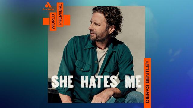 WORLD PREMIERE: Dierks Bentley - "She Hates Me"