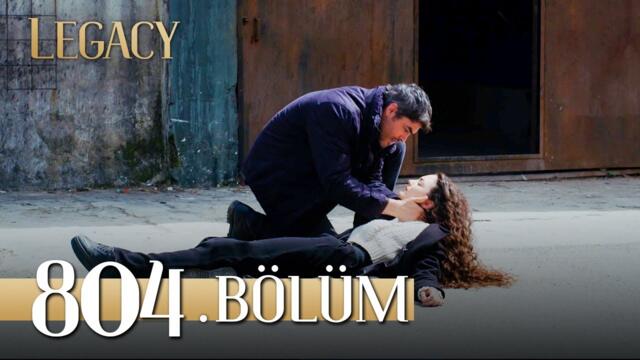 Emanet 804. Bölüm | Legacy Episode 804