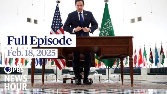 PBS News Hour full episode, Feb. 18, 2025