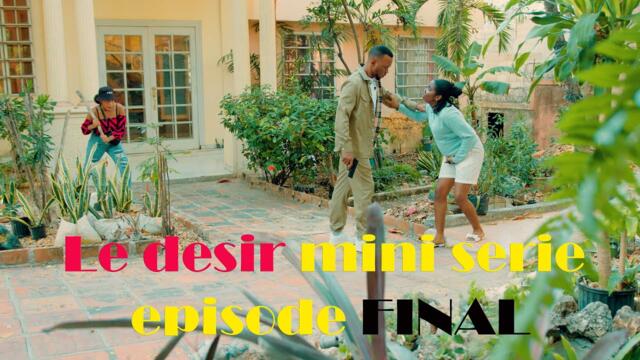 Le desir mini serie episode FINAL Alice / Hugo / Paul / Yasmine / Raphael / Lina /Adam / Rose