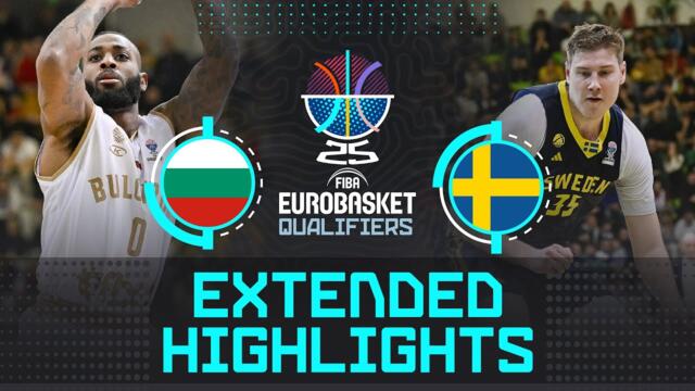 Bulgaria 🇧🇬 vs Sweden 🇸🇪 | Extended Highlights | FIBA EuroBasket 2025 Qualifiers