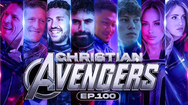 The Christian Avengers | EP. 100