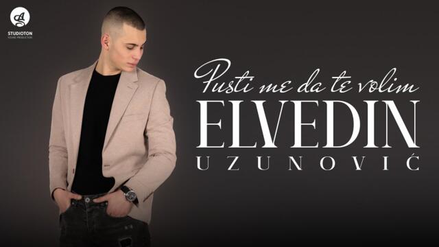 ELVEDIN UZUNOVIC - PUSTI ME DA TE VOLIM (OFFICIAL VIDEO)