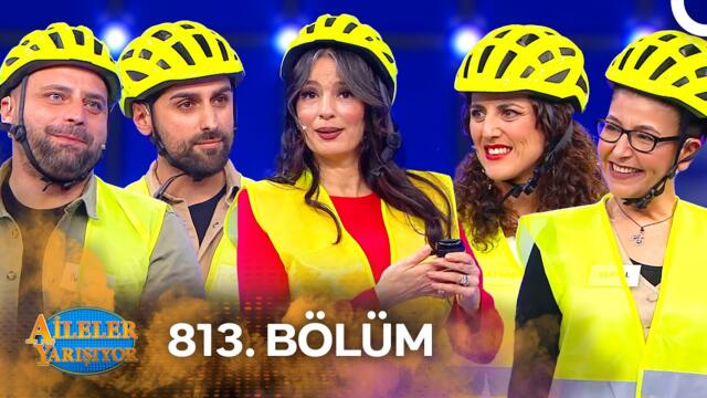 Aileler Yarışıyor 813. Bölüm