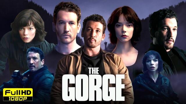 The Gorge Full Movie 2025 | Miles Teller, Anya Taylor Joy, William Houston | HD 1080p Review & Facts