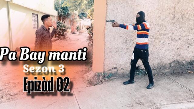 Pa Bay manti sou pitit Bondye saison 03 Episode 02  Feyton Ayisyen 2025  Danje pou Evens ak Eneldo