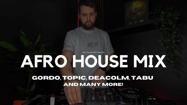 Afro House & Latin House Mix (GORDO, Topic, Deacolm, Tabu and many more!) Sohowt