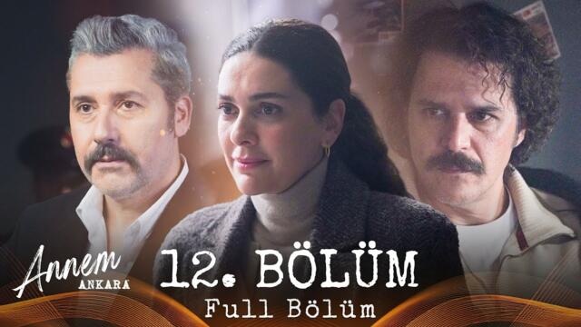 Annem Ankara – 12. Bölüm