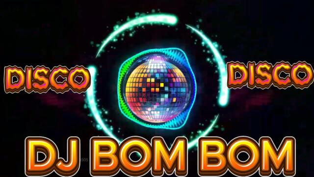 DJ BOMBOM - DISCO NONSTOP TECHNO REMIX - MUSIC REMIX