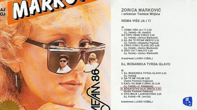 Zorica Markovic - Bogatstvo nije sreca - (Audio 1986)