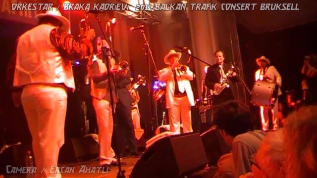 Orkestar BEST BRAKA KADRiEVi SEVEN 2011 BALKAN TRAFiK CONSERT BRUKSELL