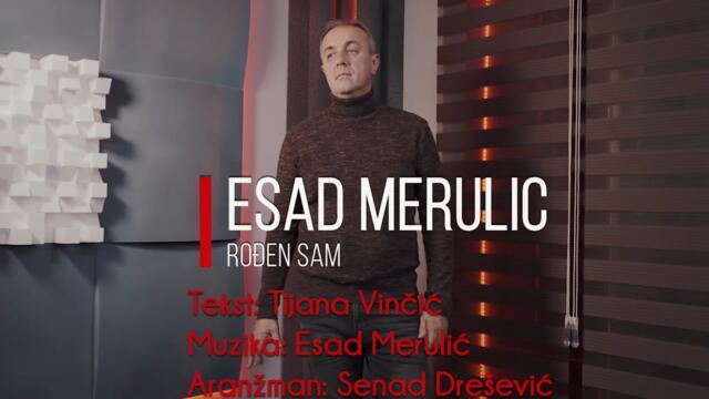 Esad Merulic - Rodjen sam (Official Video 4K)