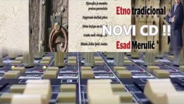 Esad Merulic - Promo - Novi CD - Etno Tradicional (2016)