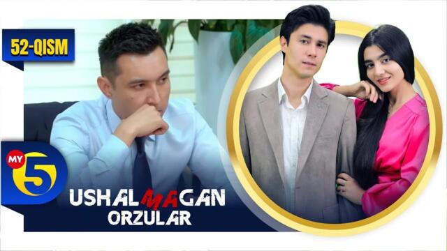 "Ushalmagan orzular" seriali | 52-qism
