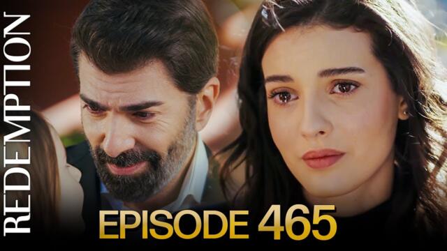 Esaret 465. Bölüm | Redemption Episode 465