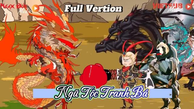 Full Version |  Ngũ Tộc Tranh Bá   || B Sub