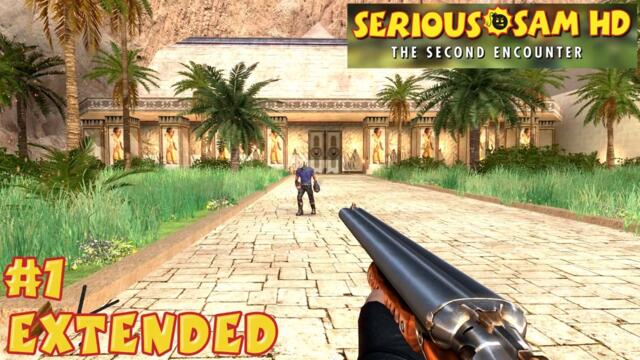 Serious Sam HD Extended - Episode 1: Forth To The Past - Intro + Levels 1-3