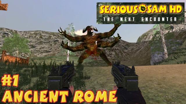 Serious Sam HD The Next Encounter (Beta) - Ancient Rome #1 - Levels 1-3