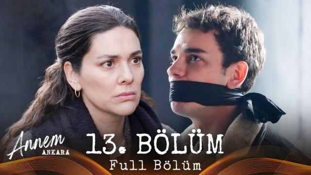 Annem Ankara – 13. Bölüm