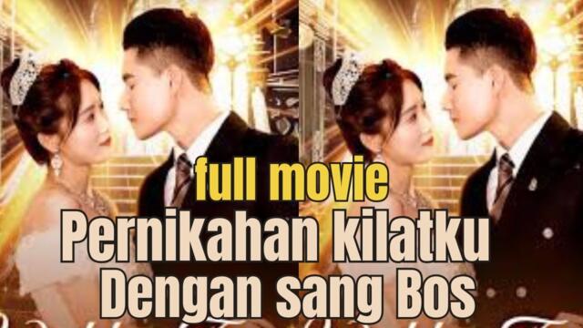 Pernikahan Kilat Dengan Sang Bos tuan qin dan su ming full movie SUB INDO