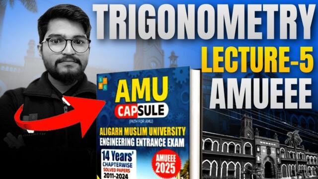 🔴 AMU Entrance 2025 | Trigonometry - 5 Mathematics | AMU Capsule |STBG |AMUEEE 2025|
