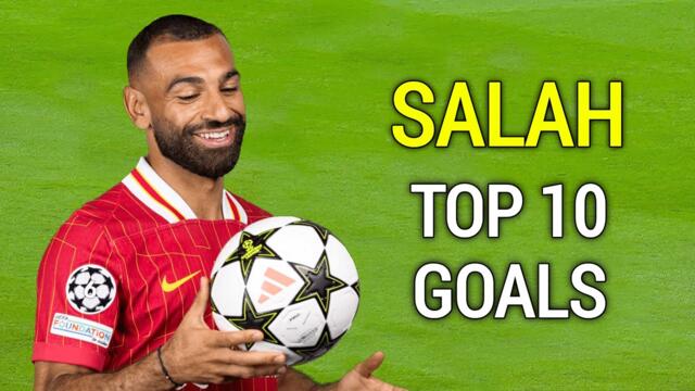 Mohamed Salah - Top 10 Goals Ever