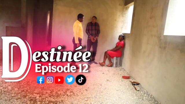 DESTINÉE  EPISODE 12  FEUILLETON ÉVANGELIQUE HAITIEN 2025(Fedeline  Sanble  retounen avek Kelly😳